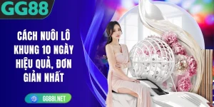 Cách Nuôi Lô Khung 10 Ngày