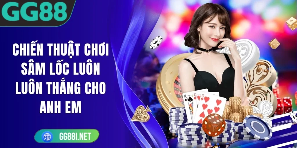 Chiến Thuật Chơi Sâm Lốc