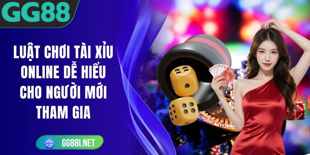Luật Chơi Tài Xỉu Online