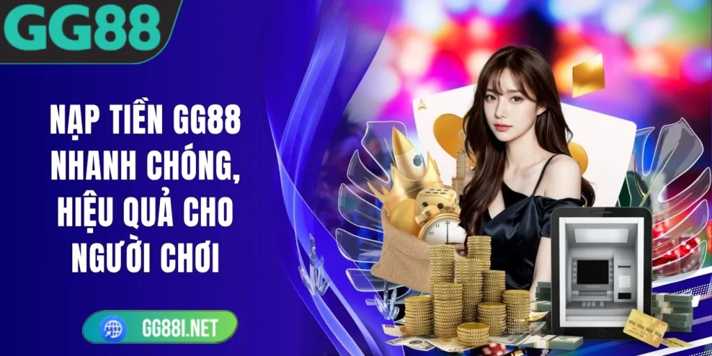 Nạp Tiền GG88